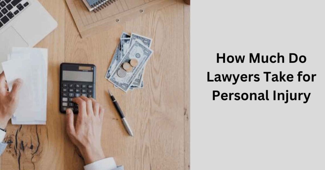 How Much Do Lawyers Take for Personal Injury
