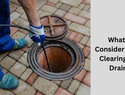 What To Consider Before Clearing Your Drains