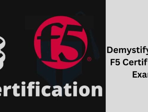Demystifying the F5 Certification Exam