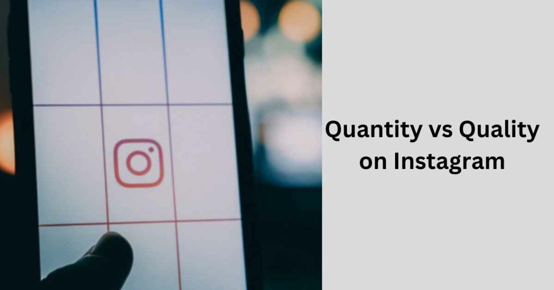Quantity vs Quality on Instagram