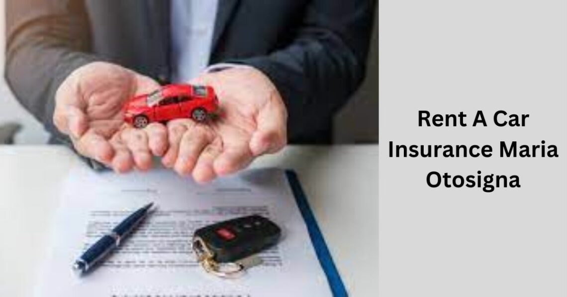 Rent A Car Insurance Maria Otosigna