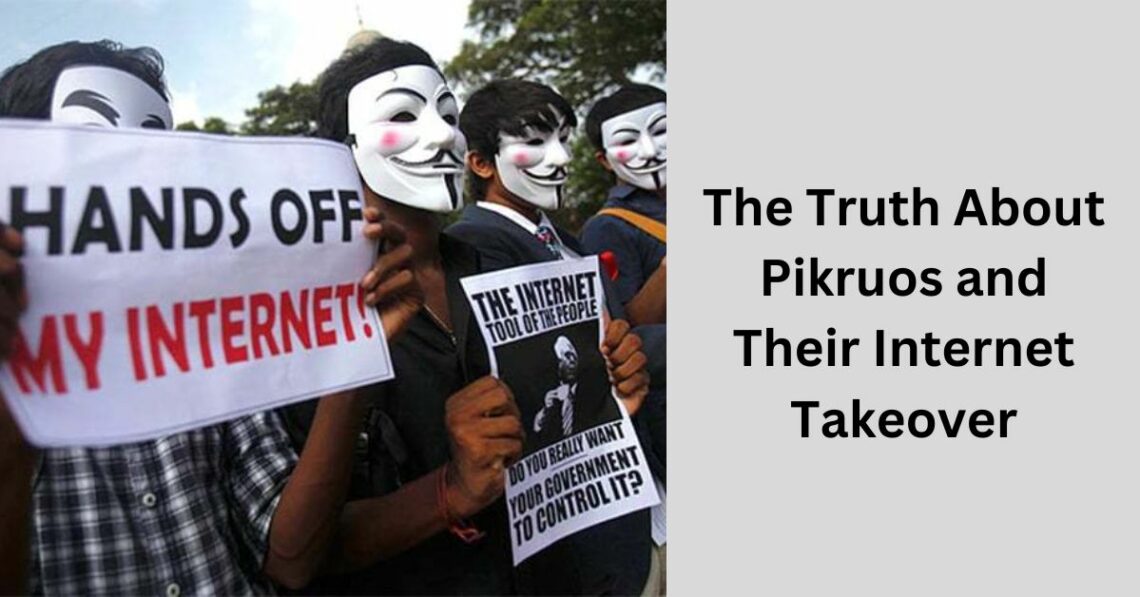 The Truth About Pikruos and Their Internet Takeover