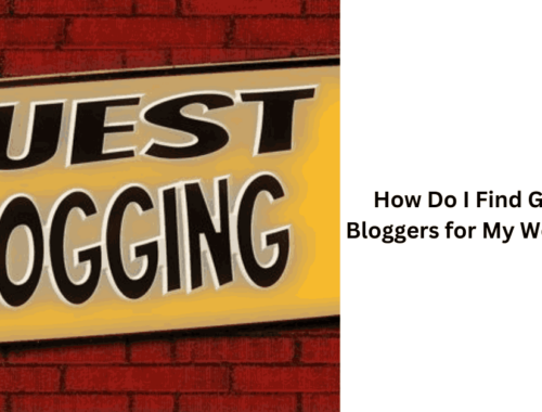 How Do I Find Guest Bloggers for My Website