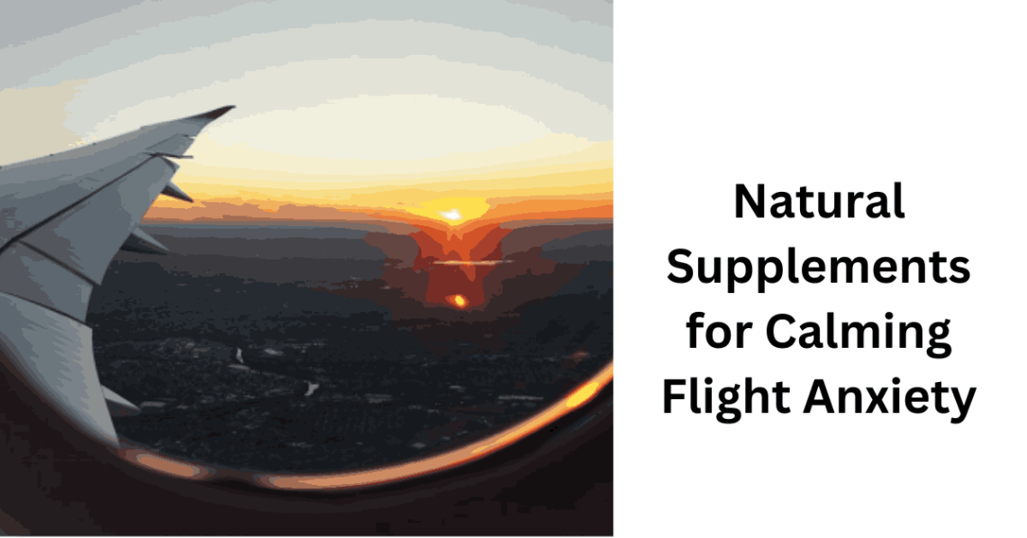 Natural Supplements for Calming Flight Anxiety