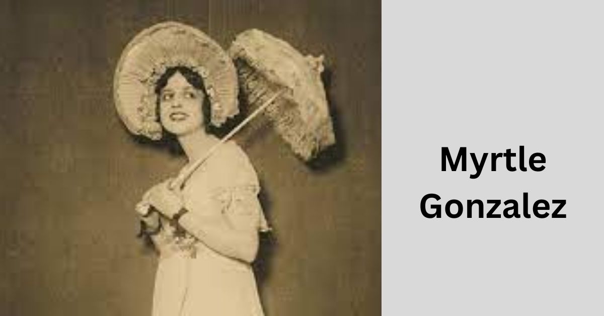 Myrtle Gonzalez: Tragic Beauty of Early Hollywood