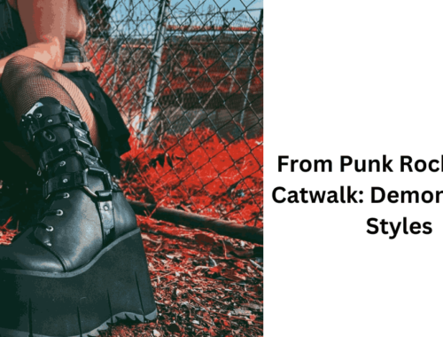 From Punk Rock to the Catwalk Demonia Shoe Styles