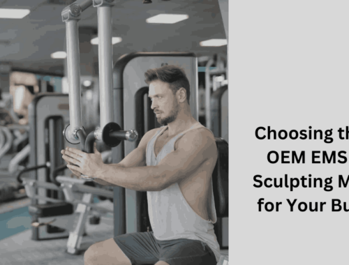 Choosing the Best OEM EMS Body Sculpting Machine for Your Business
