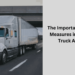 The Importance of Safety Measures in Preventing Truck Accidents