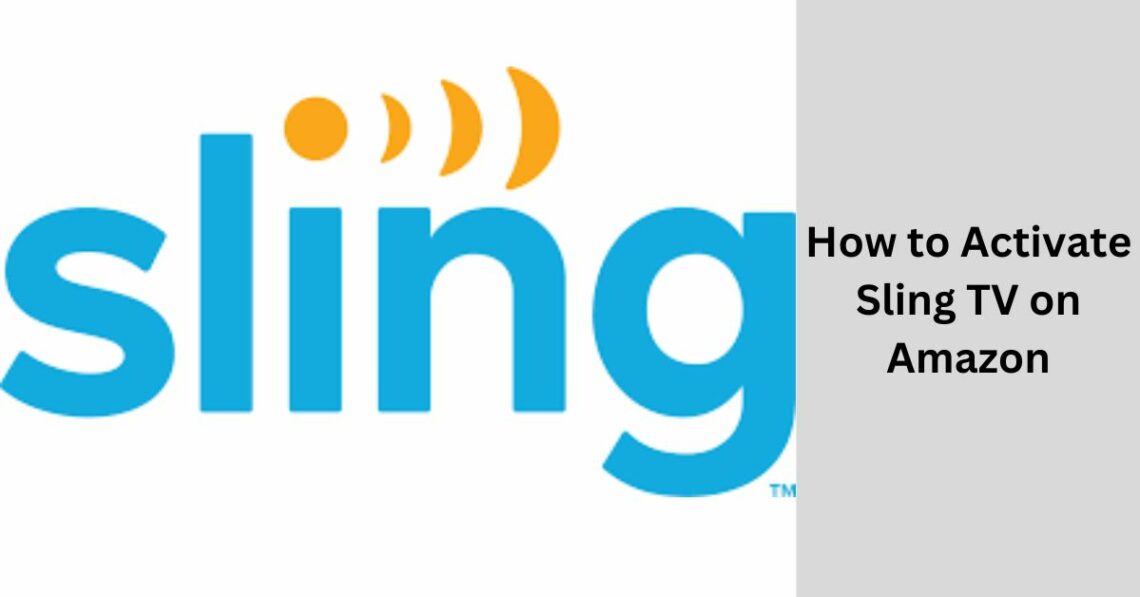 How to Activate Sling TV on Amazon
